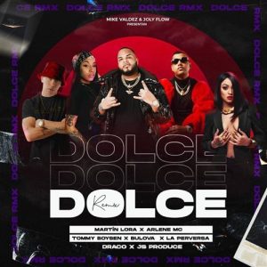 Arlene Mc Ft Martin Lora, Bulova, La Perversa, Tommy Boysen – Dolce (Remix)